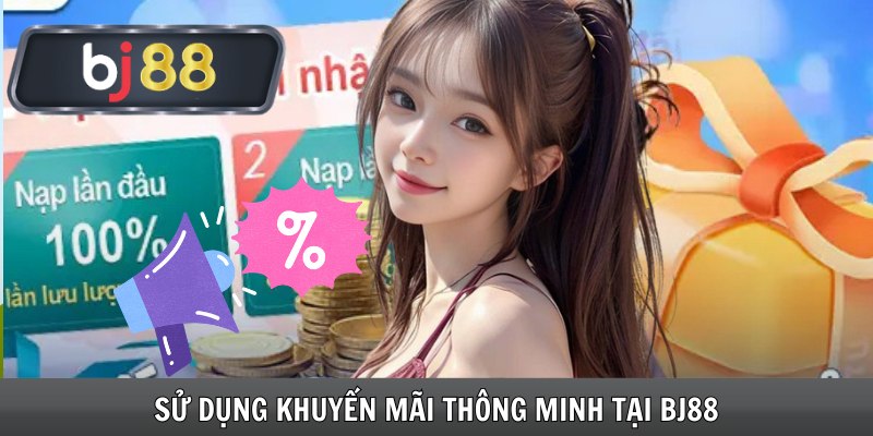 Sử dụng khuyến mãi thông minh tại Bj88