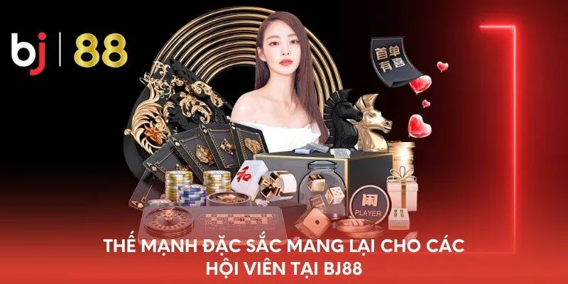 Thế mạnh của BJ88
